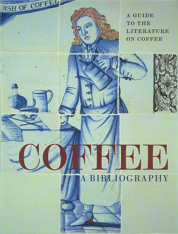 Richard von Hünersdorff - und Hasenkamp, Holger G., Coffee. A bibliography. 2002