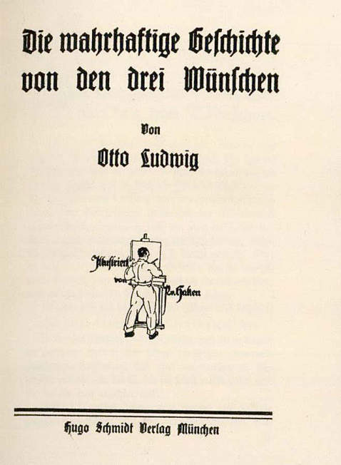 Otto Ludwig - Wahrhaftige Geschichte von den drei Wünschen