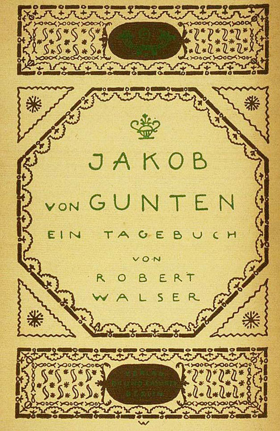 Robert Walser - Poetenleben, 1918 + Jakob. v. Gunten (1909) + Kleine Prosa (1917). Zus. 3 Tle.