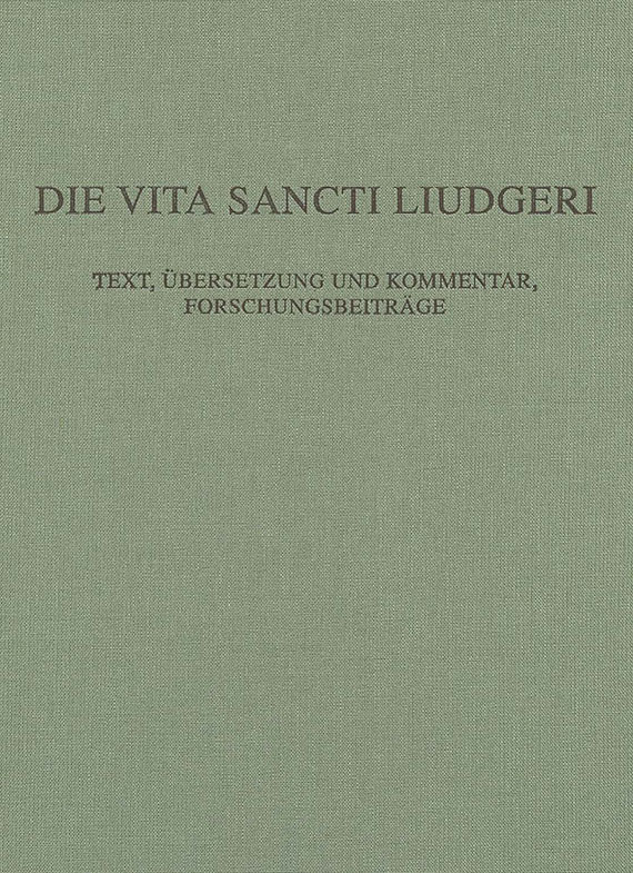   - Faks.: Vita Sancti Liudgeri mit Kommentar. 1999. 2 Bde.